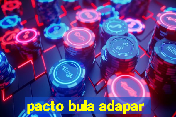 pacto bula adapar